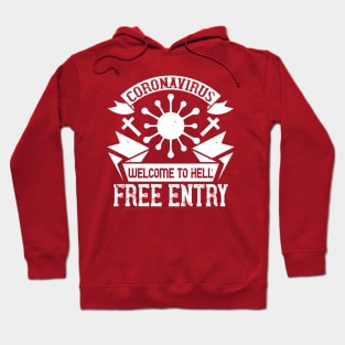 Coronavirus Welcome to hell Free Entry Hoodie